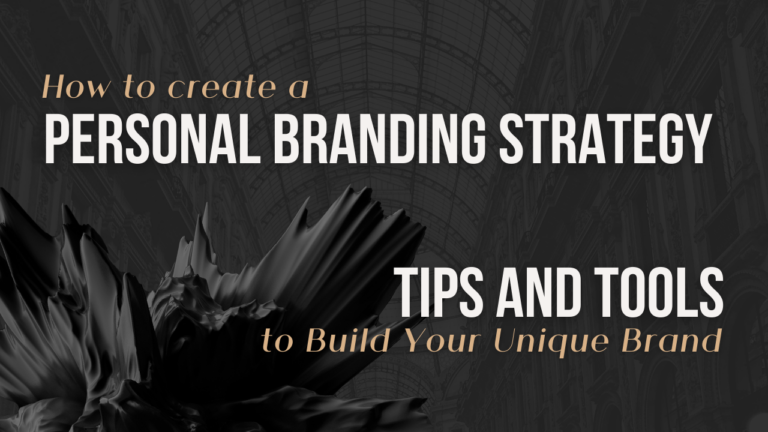 How to create a personal branding strategy: tips and tools to build your unique brand