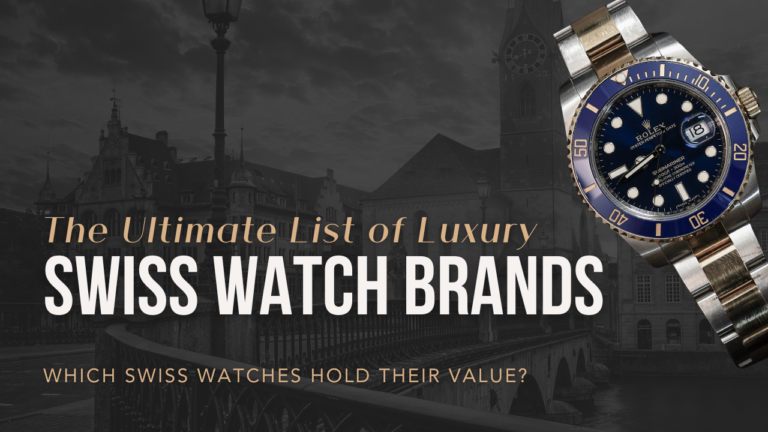 The ultimate list of luxury Swiss watch brands: which Swiss watches hold their value?