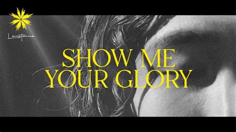 Show Me Your Glory 2025