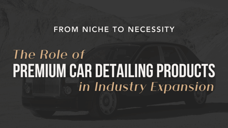 From niche to necessity: The role of premium car detailing products in industry expansion